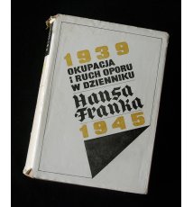 Okupacja i ruch oporu w dzienniku Hansa Franka 1939-1945 T.I/II