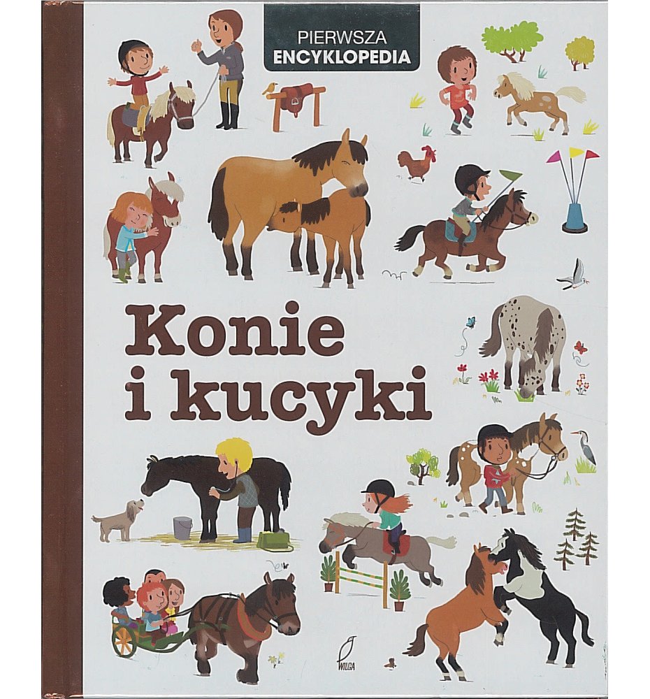 Pierwsza Encyklopedia. Konie i kucyki