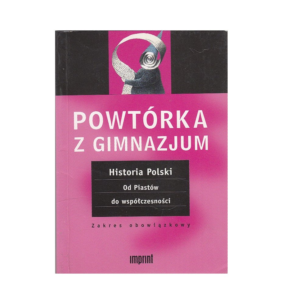 Powtórka z gimnazjum. Historia Polski