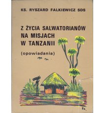 Z życia salwatorianów na misjach w Tanzanii