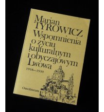 Wspomnienia o życiu kulturalnym i obyczajowym Lwowa 1918-1939