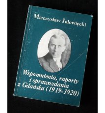 Wspomnienia, raporty i sprawozdania z Gdańska (1919-1920)