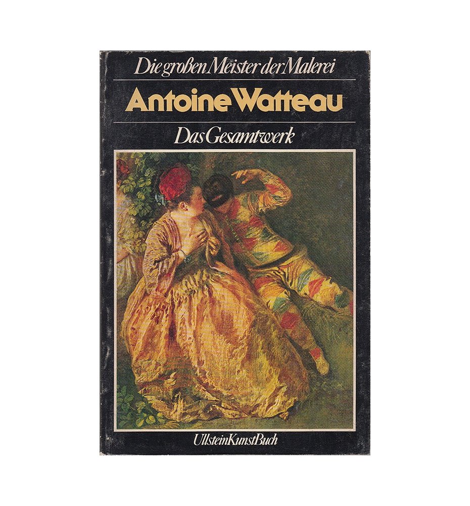 Antoine Watteau. Das Gesamtwerk