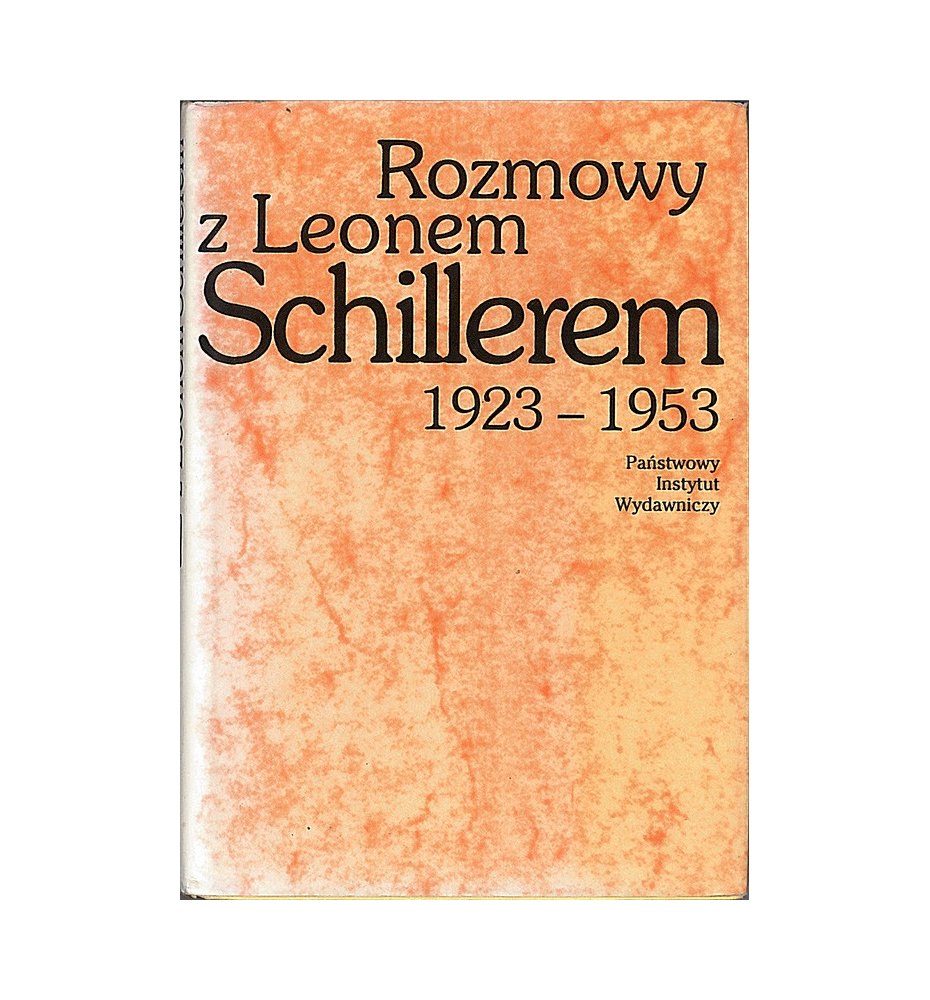 Rozmowy z Leonem Schillerem 1923 - 1953