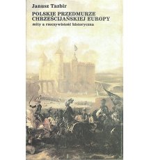 Polskie przedmurze chrzescijanskiej Europy