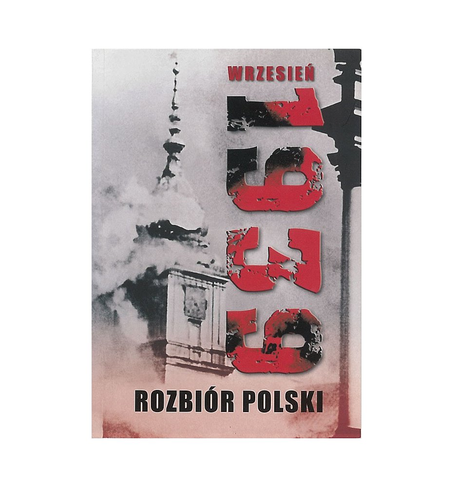 Wrzesień 1939 Rozbiór Polski