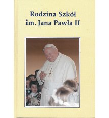 Rodzina Szkół Jana Pawła II: informator.