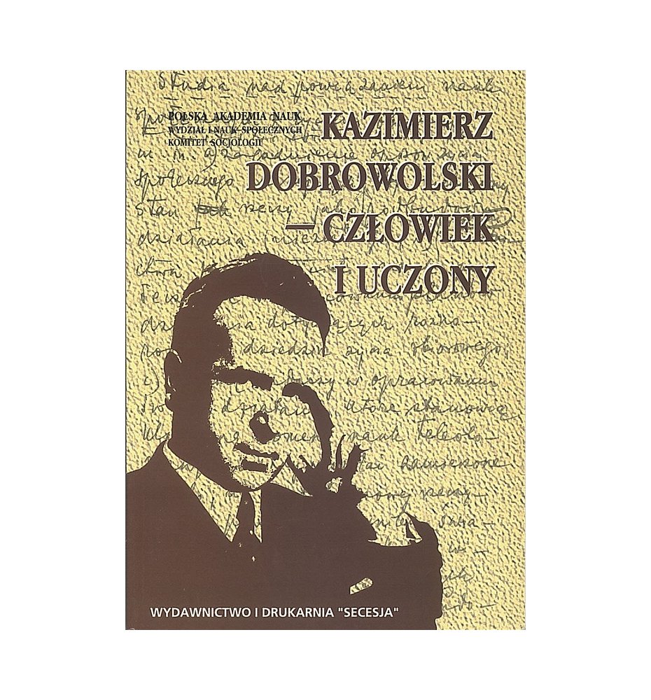 Kazimierz Dobrowolski - człowiek i uczony