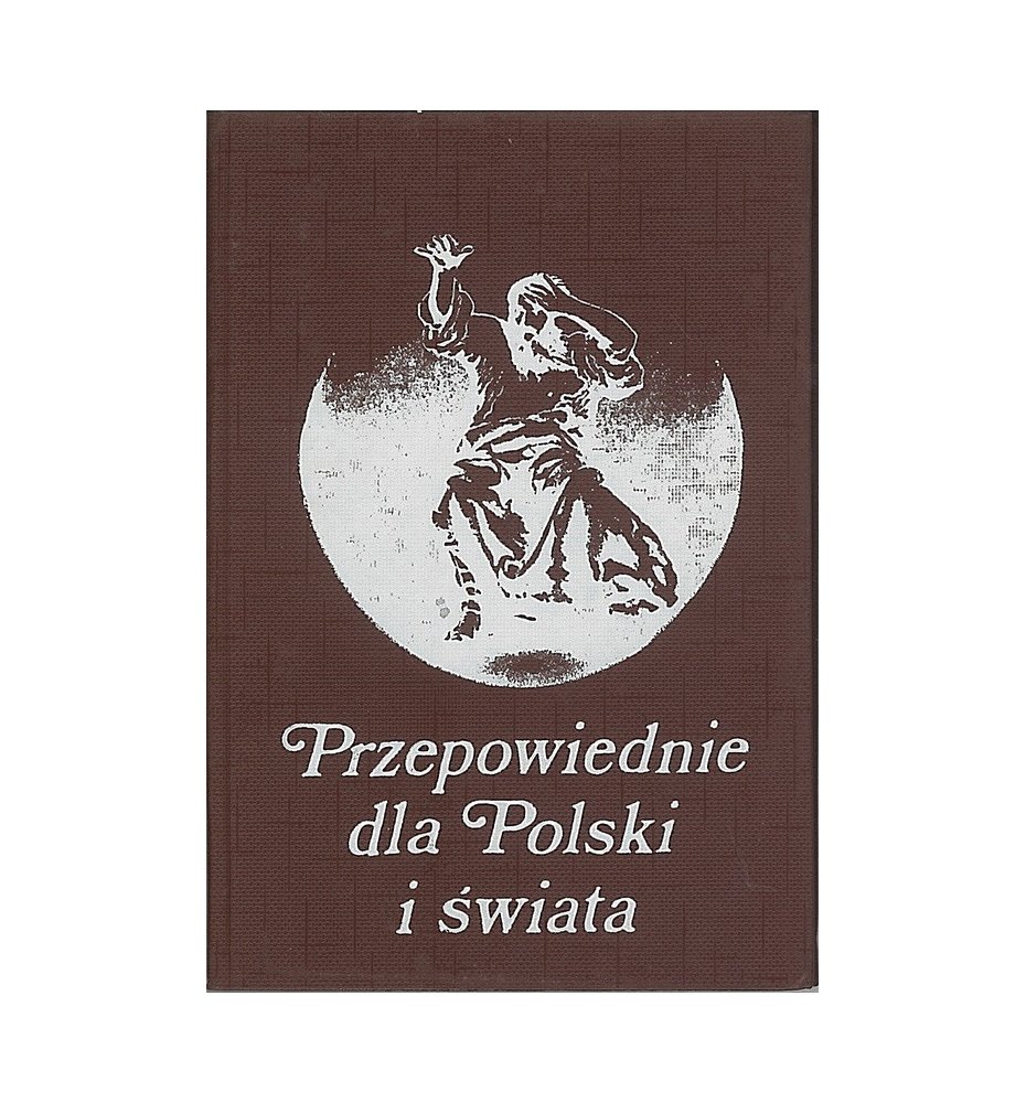 Przepowiednie dla Polski i świata