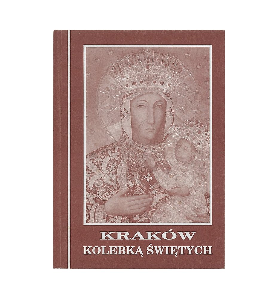 Kraków kolebką świętych