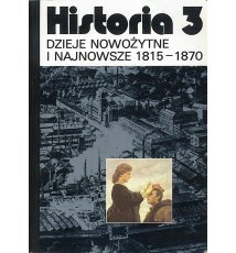 Historia 3 Dzieje Nowożytne i najnowsze 1815-1870