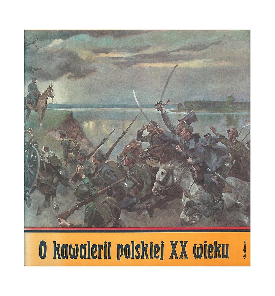 O kawalerii polskiej XX wieku