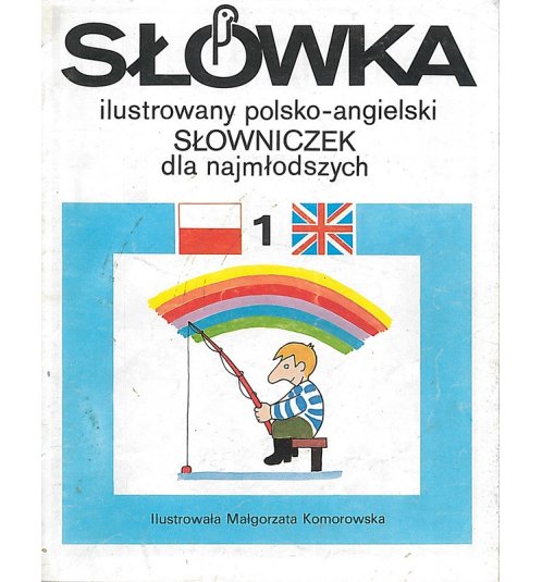 Słówka 1. Ilustrowany polsko-angielski słowniczek dla najmłodszych