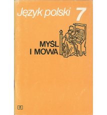Język polski 7. Myśl i mowa