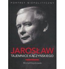 Jarosław. Tajemnice Kaczyńskiego