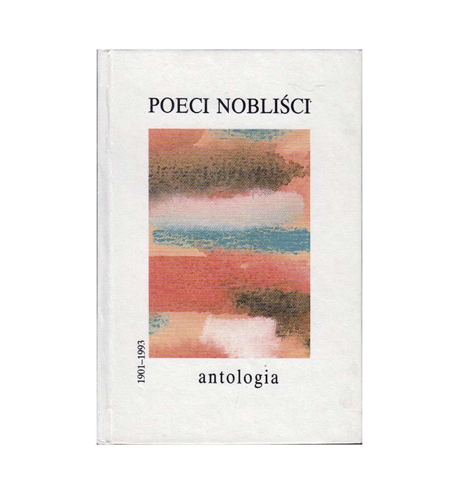 Poeci nobliści 1901-1993. Antologia