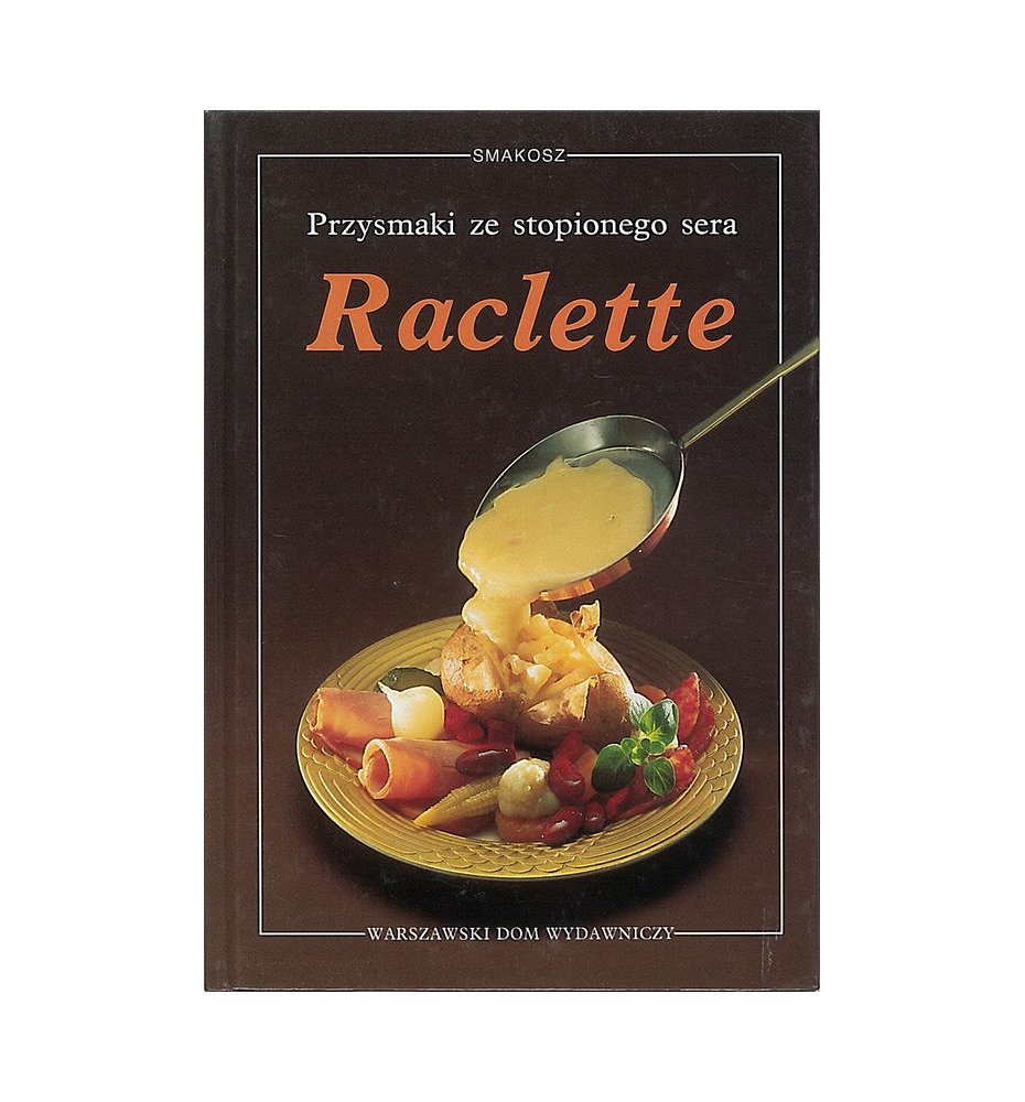 Przysmaki ze stopionego sera. Raclette