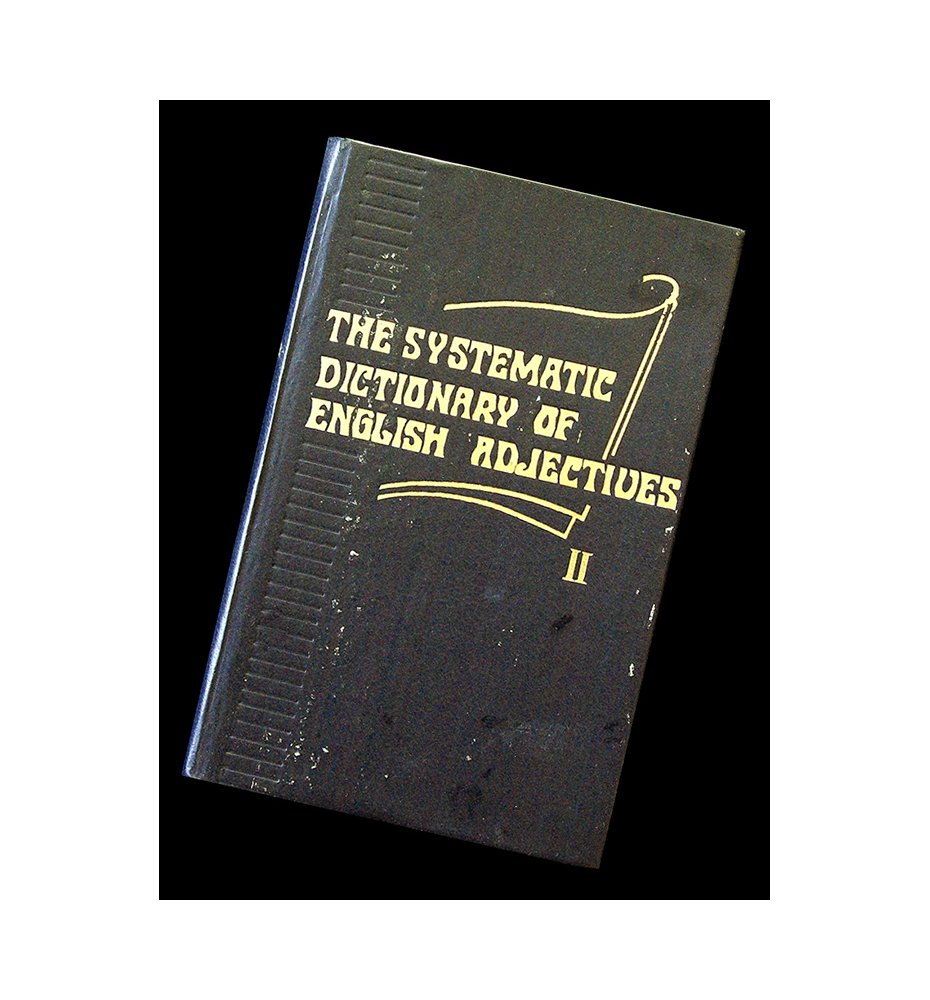 The Systematic Dictionary of English Adjectives. Book 2