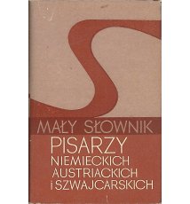 Mały słownik pisarzy niemieckich, austriackich i szwajcarskich