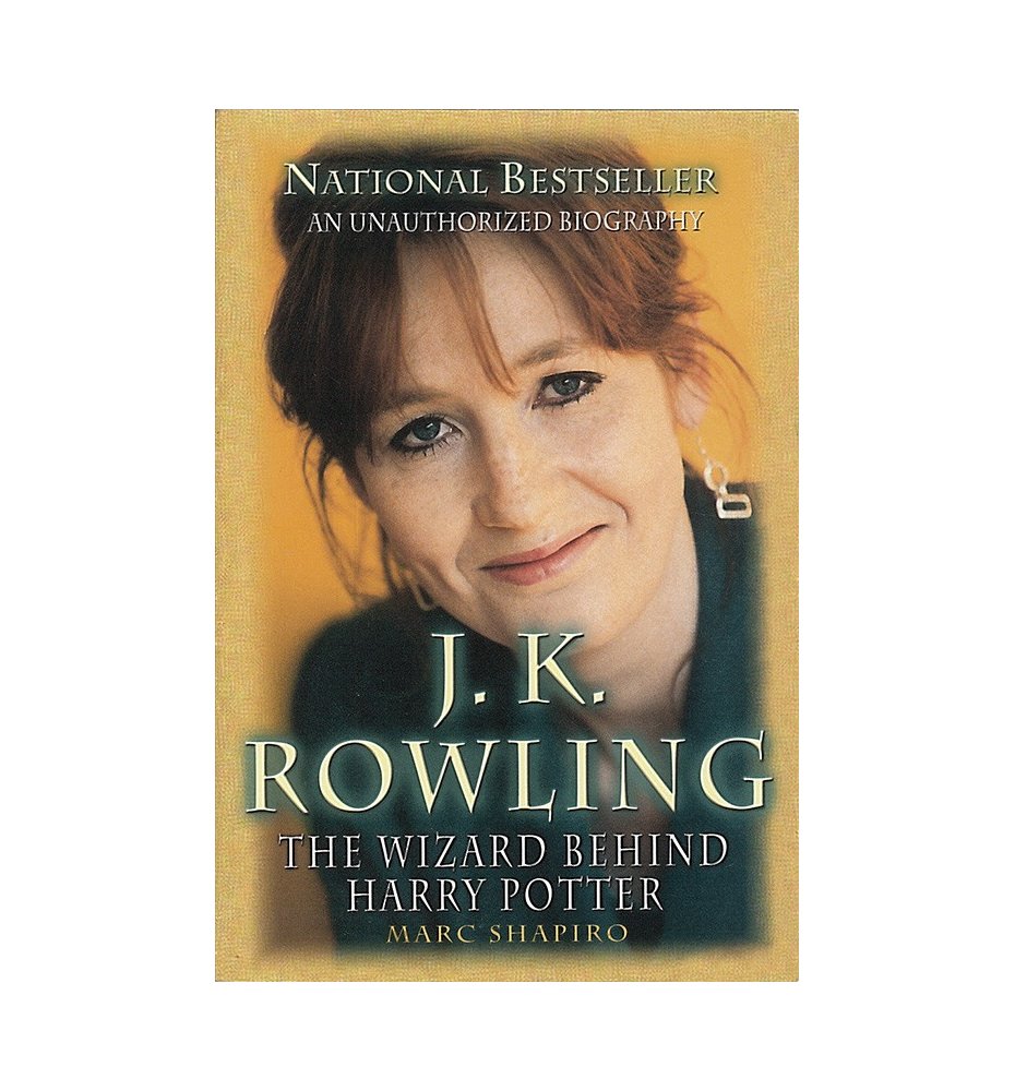 J. K. Rowling. The Wizard Behind Harry Potter