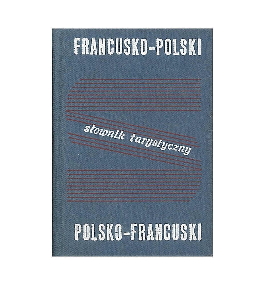 Słownik turystyczny francusko-polski, polsko-francuski
