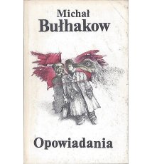 Bułhakow Michał - Opowiadania