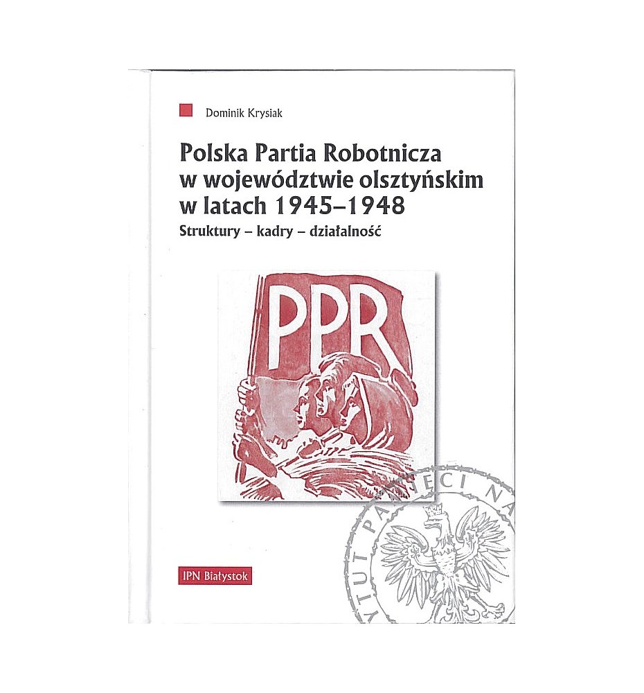 Polska Partia Robotnicza w województwie olsztyńskim w latach 1945-1948