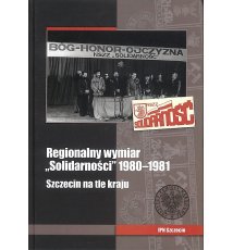 Regionalny wymiar "Solidarności" 1980-1981
