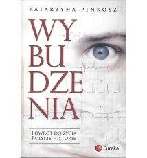 Wybudzenia. Powrót do życia Polskie historie