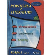 Język polski. Powtórka z literatury. Klasa 3, cz.A
