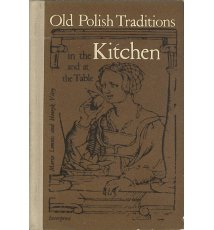 Old Polish Traditions in the Kitchen and at the Table