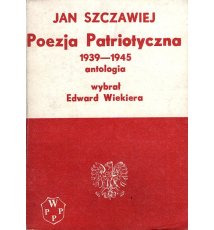 Poezja patriotyczna 1939-1945 antologia