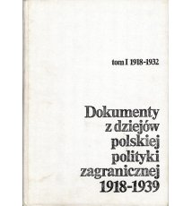 Dokumenty z dziejów polskiej polityki zagranicznej 1918-1939