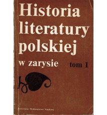 Historia literatury polskiej w zarysie, tom 1