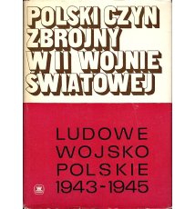 Polski Czyn Zbrojny w II Wojnie Światowej. Ludowe Wojsko Polskie 1943-1945