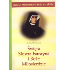 Święta siostra Faustyna i Boże Miłosierdzie