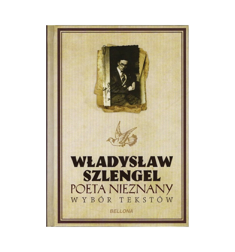 Władysław Szlengel, poeta nieznany. Wybór tekstów