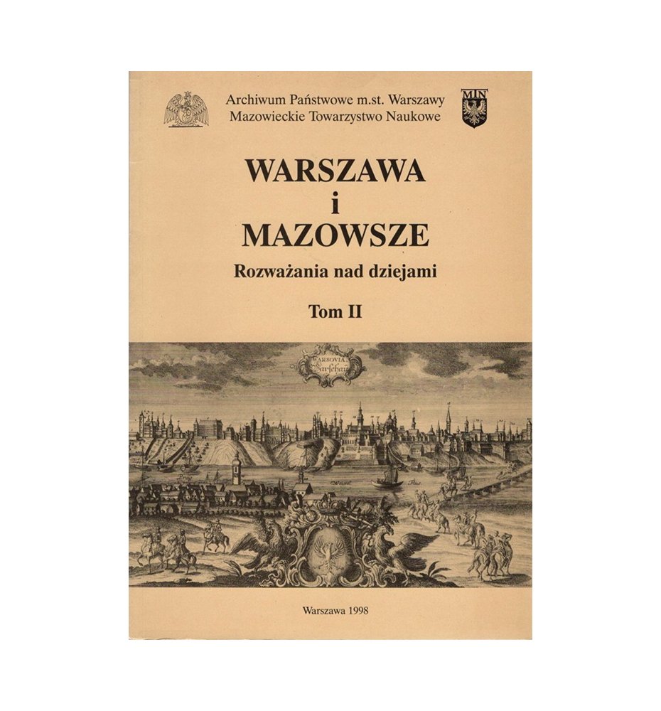Warszawa i Mazowsze Rozważania nad dziejami. Tom II