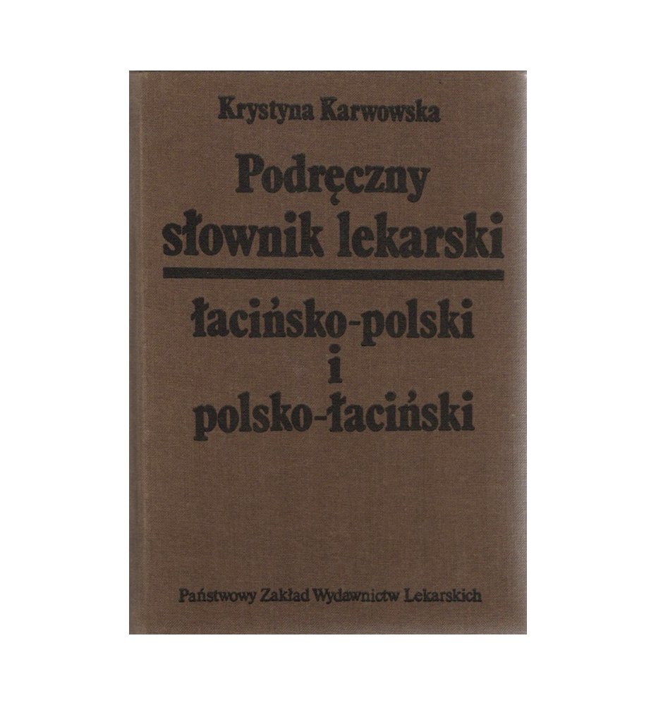 Podręczny słownik lekarski łacińsko-polski i polsko-łaciński