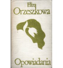 Orzeszkowa Eliza - Opowiadania