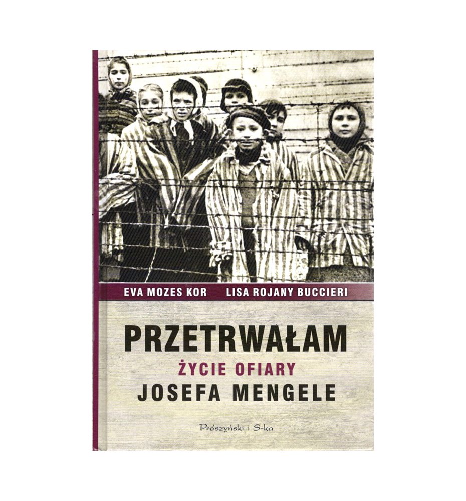 Przetrwałam życie ofiary Josefa Mengele