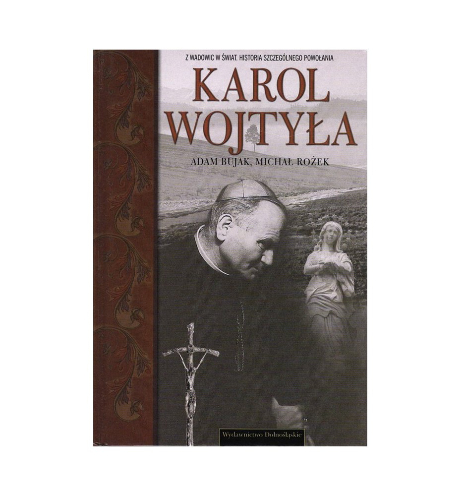 Karol Wojtyła. Z Wadowic w świat