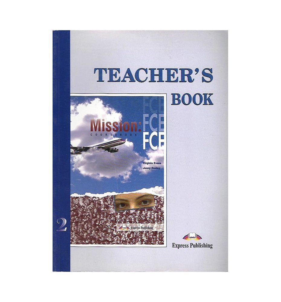 Mission: FCE 2. Teacher' Book