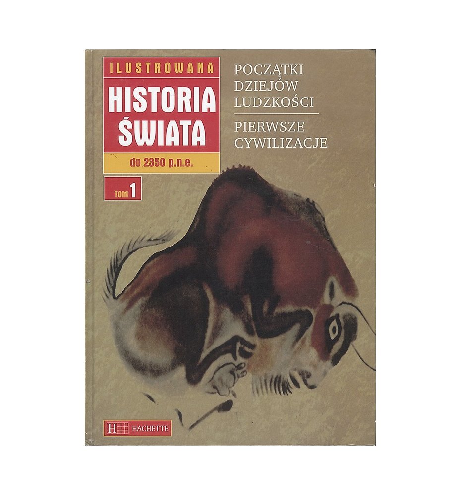 Ilustrowana Historia Świata, tom 1