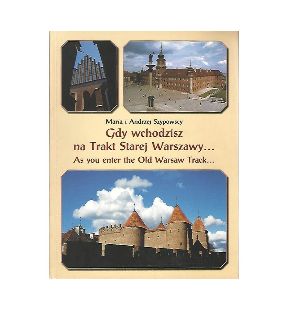 Gdy wchodzisz na Trakt Starej Warszawy... / As you enter the Old Warsaw Track...