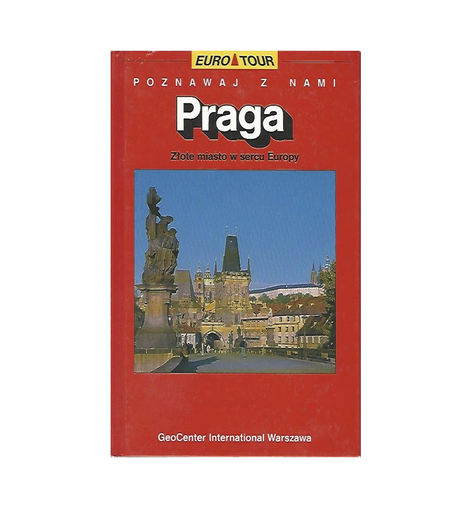 Praga. Złote miasto w sercu Europy