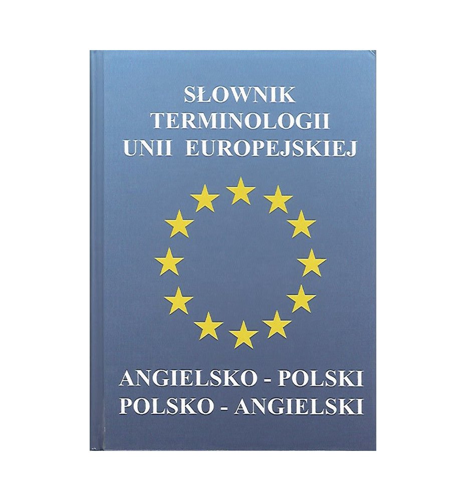 Słownik terminologii UE angielsko-polski, polsko-angielski