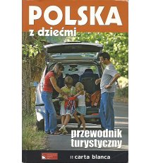 Polska z dziećmi. Przewodnik turystyczny