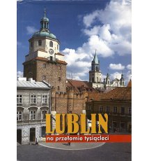 Lublin na przełomie tysiącleci