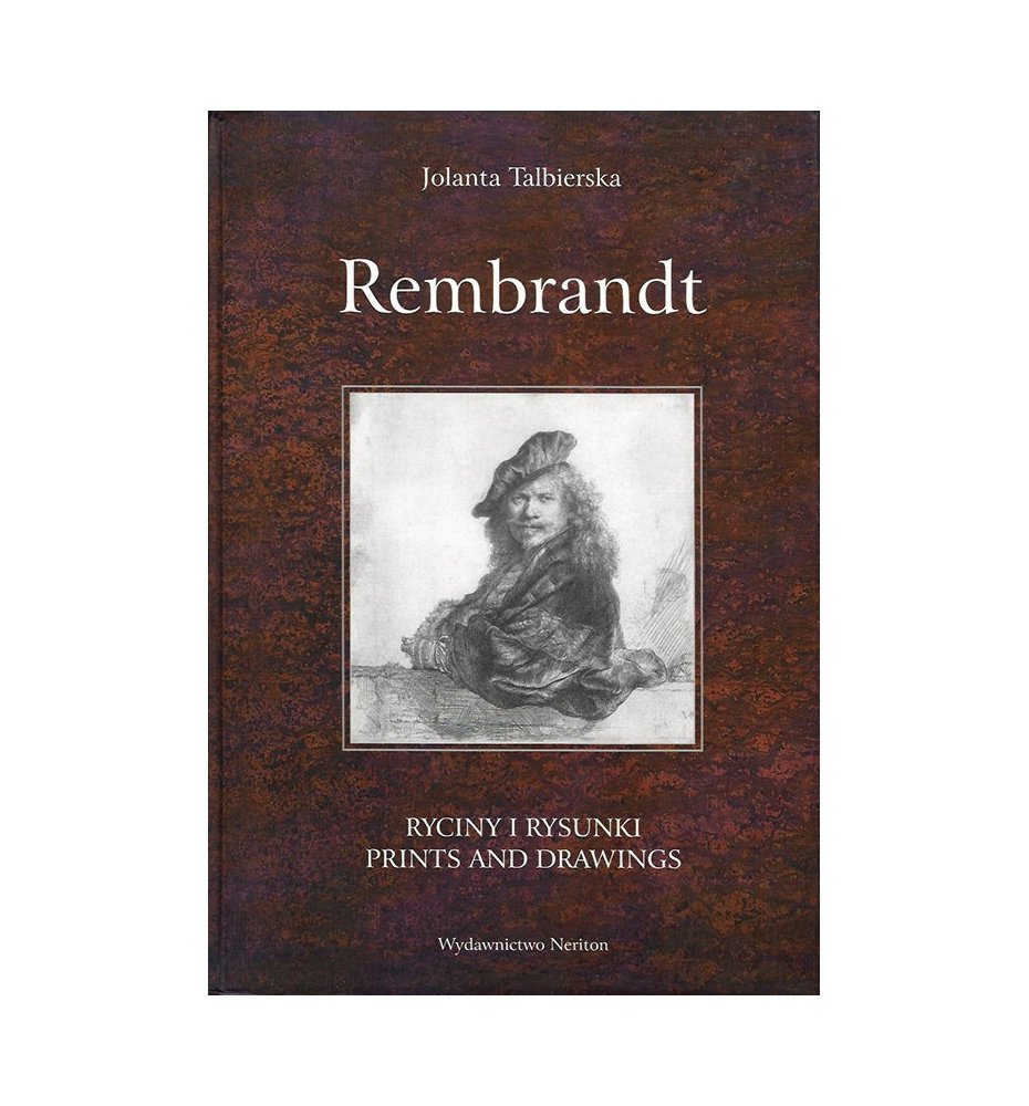 Rembrandt. Ryciny i rysunki